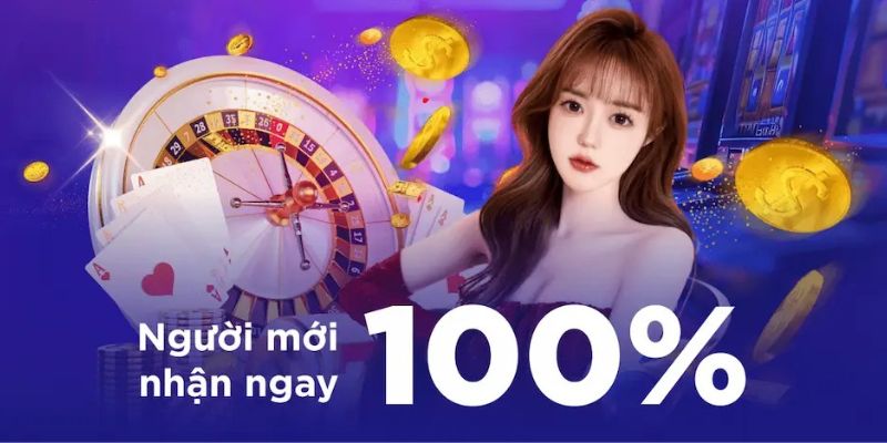 Ưu đãi hoàn 100% tiền nạp cá cược đầu tiên